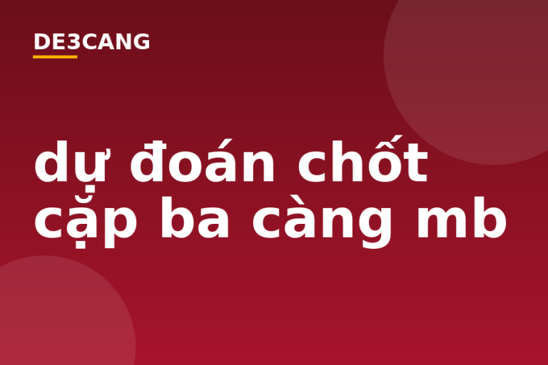 dự đoán chốt cặp ba càng mb