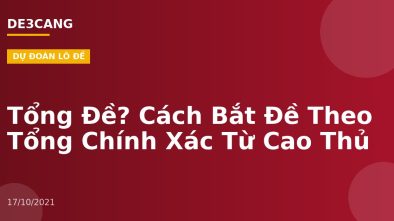 Tổng Đề? Cách Bắt Đề Theo Tổng Chính Xác Từ Cao Thủ