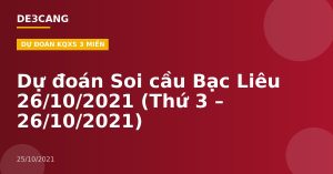 Dự đoán Soi cầu Bạc Liêu 26/10/2021 (Thứ 3 – 26/10/2021)
