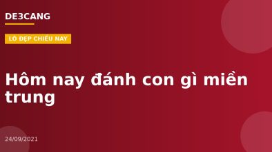 Hôm nay đánh con gì miền trung