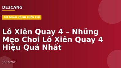 Lô Xiên Quay 4 – Những Mẹo Chơi Lô Xiên Quay 4 Hiệu Quả Nhất