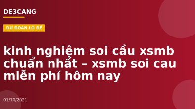kinh nghiệm soi cầu xsmb chuẩn nhất – xsmb soi cau miễn phí hôm nay